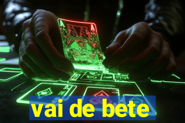 vai de bete